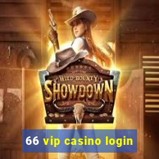 66 vip casino login